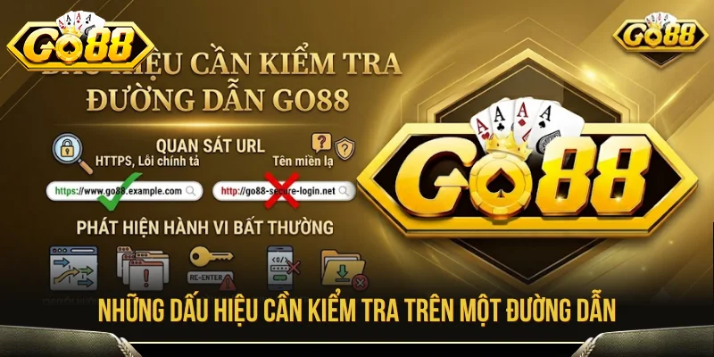 GO88 - Link Truy Cập Go 88, Tải App Và Hướng Dẫn Sử Dụng 11 Các dấu hiệu cần dùng để kiểm tra đường dẫn GO88
