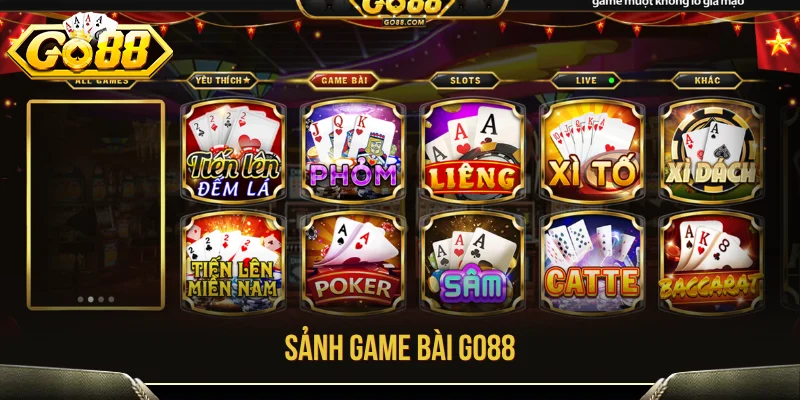 GO88 - Link Truy Cập Go 88, Tải App Và Hướng Dẫn Sử Dụng 16 Sảnh game bài GO88 đa dạng với nhiều trò chơi thú vị